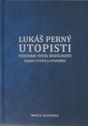 Kniha Utopisti sa stále dá objednať online alebo zakúpiť v kníhkupectvách